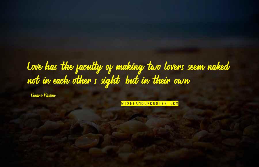 Tamlin Quotes By Cesare Pavese: Love has the faculty of making two lovers
