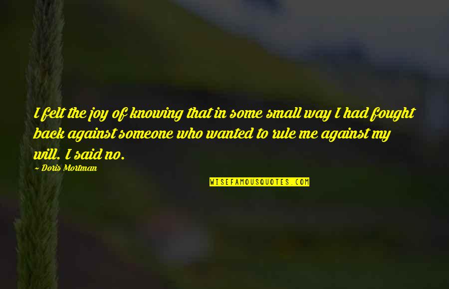 Tammey Amodea Quotes By Doris Mortman: I felt the joy of knowing that in Tammey Amodea Quotes By Doris Mortman: I felt the joy of knowing that in