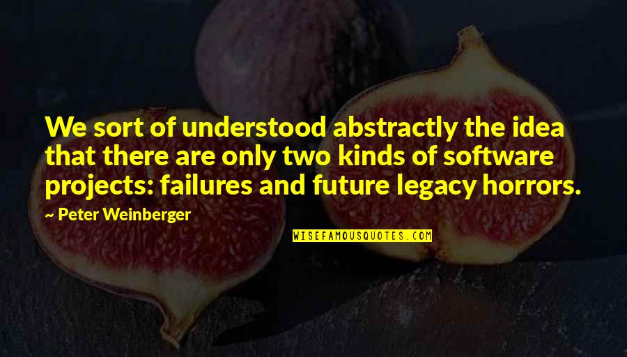 Tammy Larson Quotes By Peter Weinberger: We sort of understood abstractly the idea that