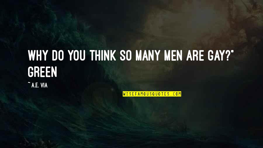 Tammysangel Quotes By A.E. Via: Why do you think so many men are Tammysangel Quotes By A.E. Via: Why do you think so many men are
