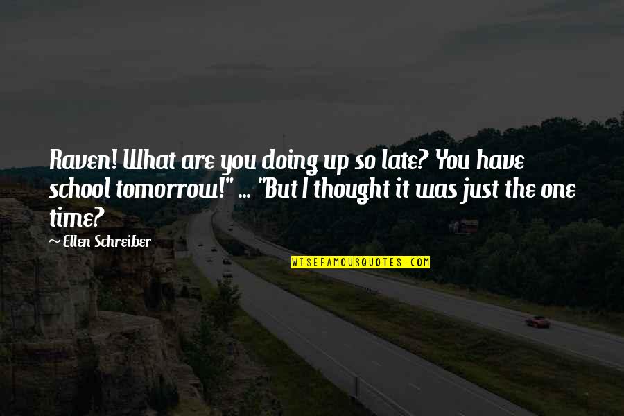 Tamnun Quotes By Ellen Schreiber: Raven! What are you doing up so late?
