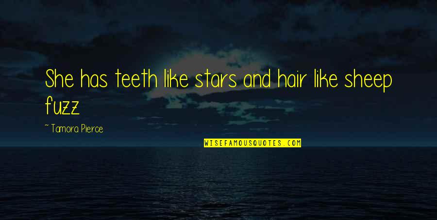 Tamora Pierce Quotes By Tamora Pierce: She has teeth like stars and hair like