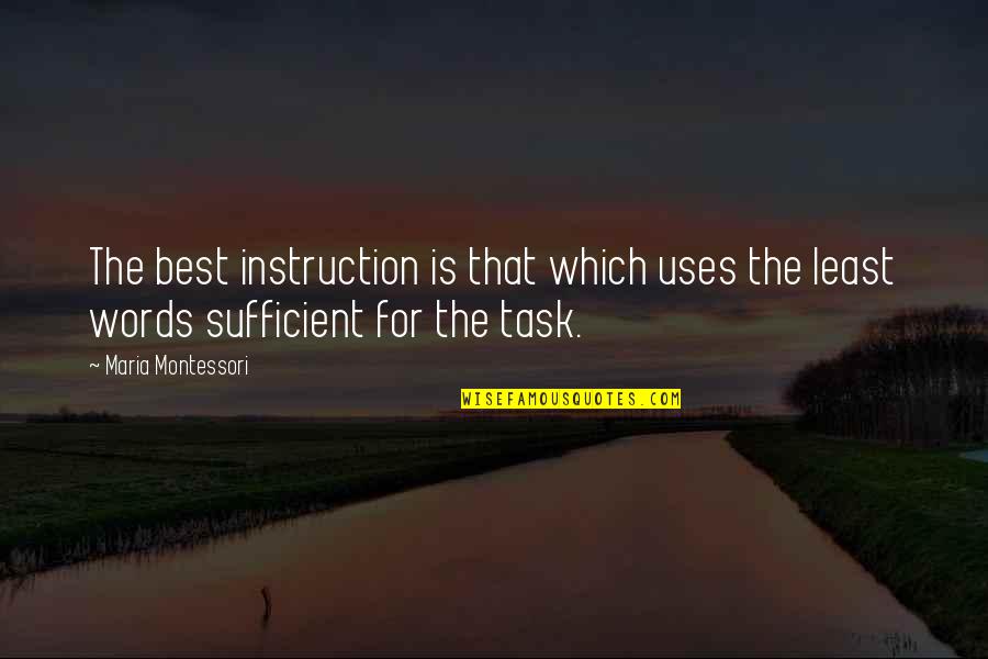 Tampan Tailor Quotes By Maria Montessori: The best instruction is that which uses the
