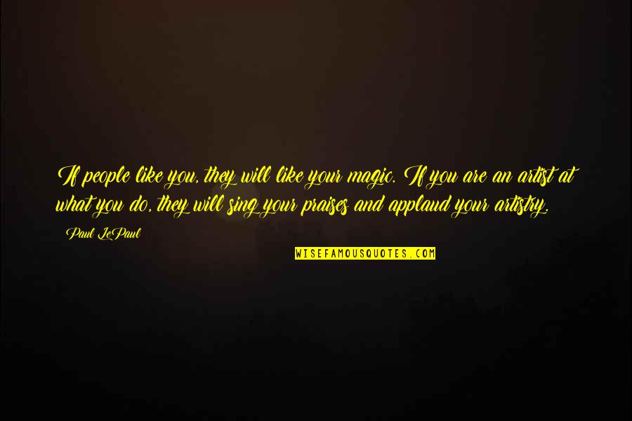 Tampo Tagalog Love Quotes By Paul LePaul: If people like you, they will like your