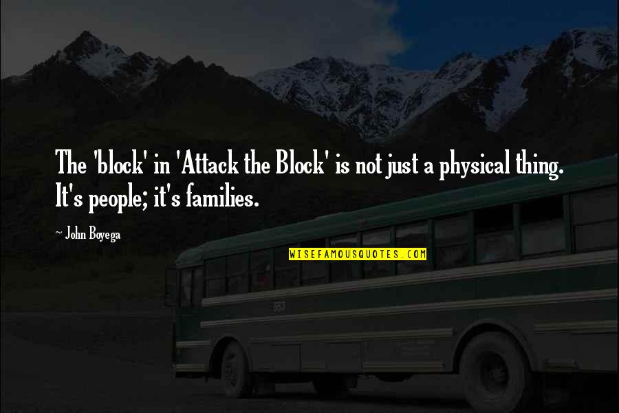 Tamps Down Quotes By John Boyega: The 'block' in 'Attack the Block' is not Tamps Down Quotes By John Boyega: The 'block' in 'Attack the Block' is not