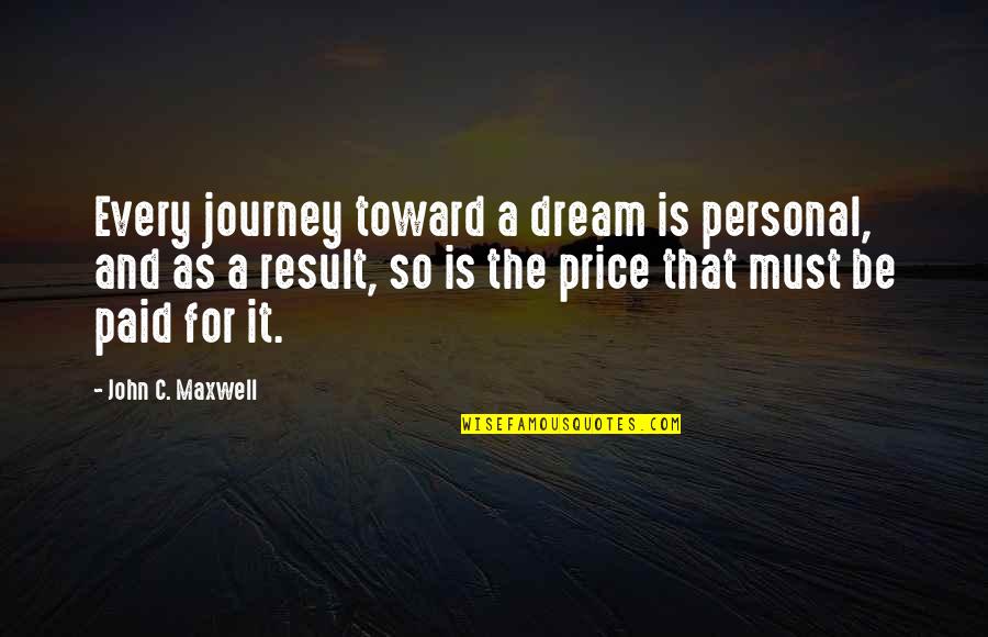 Tamsen Fadal Divorce Quotes By John C. Maxwell: Every journey toward a dream is personal, and