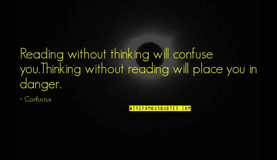 Tamuna Lekveishvili Quotes By Confucius: Reading without thinking will confuse you.Thinking without reading Tamuna Lekveishvili Quotes By Confucius: Reading without thinking will confuse you.Thinking without reading