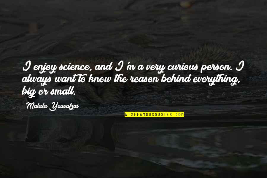 Tamuras Maui Quotes By Malala Yousafzai: I enjoy science, and I'm a very curious Tamuras Maui Quotes By Malala Yousafzai: I enjoy science, and I'm a very curious