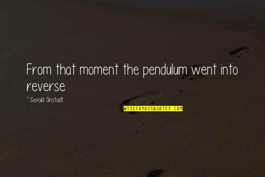 Tan Lines Memorable Quotes By Gerald Sinstadt: From that moment the pendulum went into reverse