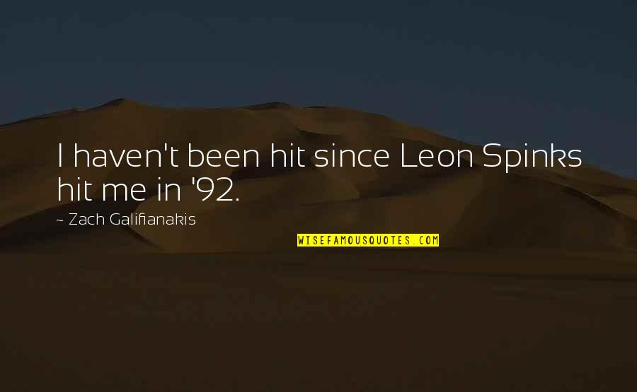 Tanaka Ryu Quotes By Zach Galifianakis: I haven't been hit since Leon Spinks hit