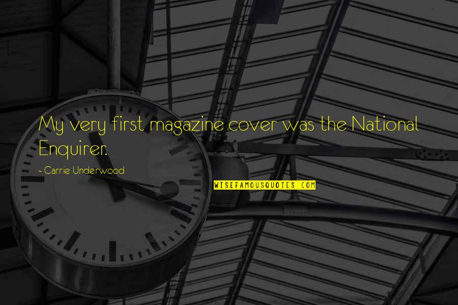 Tanama Quotes By Carrie Underwood: My very first magazine cover was the National Tanama Quotes By Carrie Underwood: My very first magazine cover was the National