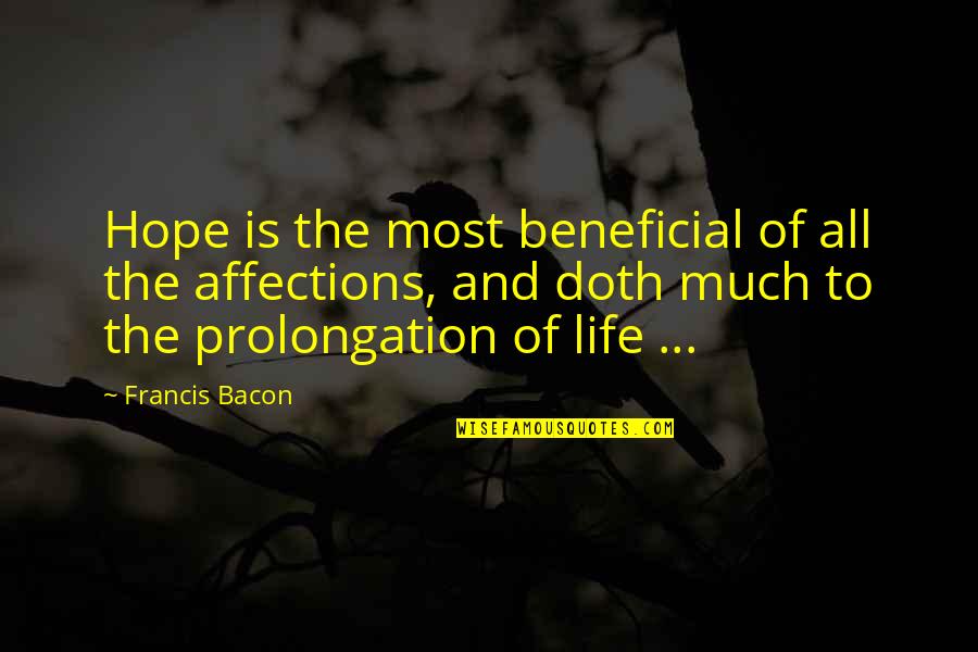Tanasije U Quotes By Francis Bacon: Hope is the most beneficial of all the Tanasije U Quotes By Francis Bacon: Hope is the most beneficial of all the