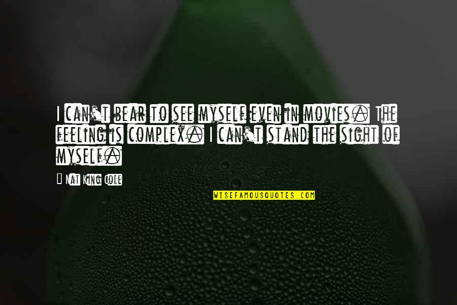 Tancap88 Quotes By Nat King Cole: I can't bear to see myself even in Tancap88 Quotes By Nat King Cole: I can't bear to see myself even in