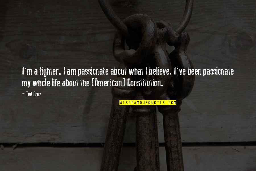 Tancock Quotes By Ted Cruz: I'm a fighter. I am passionate about what Tancock Quotes By Ted Cruz: I'm a fighter. I am passionate about what