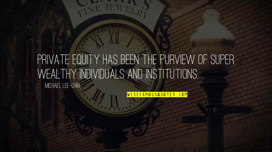 Tancujem S Quotes By Michael Lee-Chin: Private equity has been the purview of super