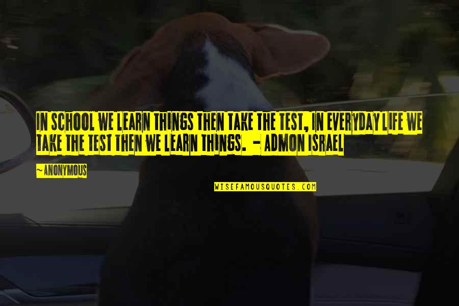 Tandems Limited Quotes By Anonymous: In school we learn things then take the