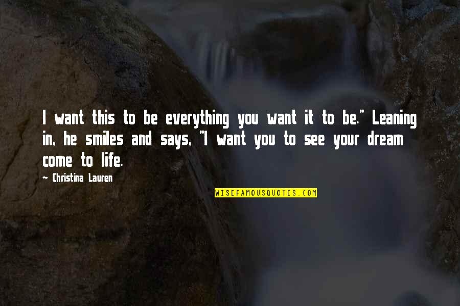 Tandoghulamali Quotes By Christina Lauren: I want this to be everything you want Tandoghulamali Quotes By Christina Lauren: I want this to be everything you want