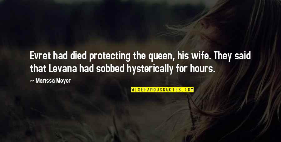 Tanee Mccall Quotes By Marissa Meyer: Evret had died protecting the queen, his wife.
