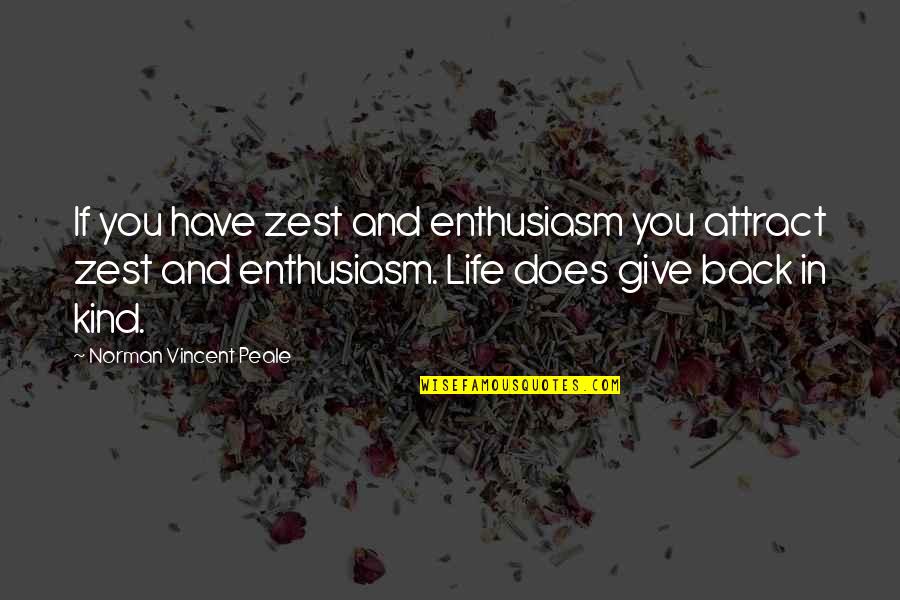 Tanee Mccall Quotes By Norman Vincent Peale: If you have zest and enthusiasm you attract