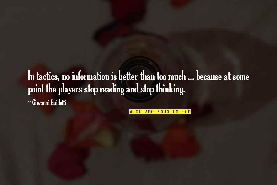 Tanelorn Blind Quotes By Giovanni Guidetti: In tactics, no information is better than too