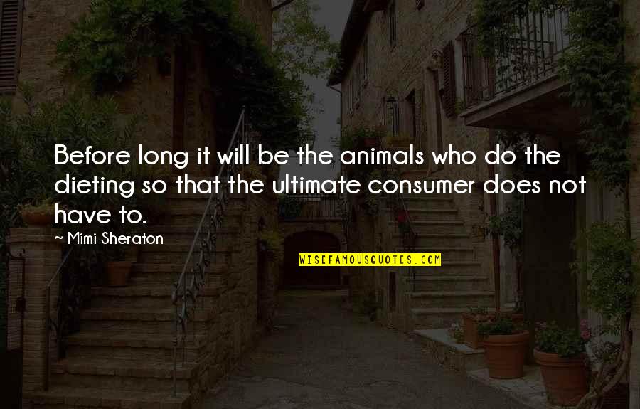 Tanesi Izdavacka Quotes By Mimi Sheraton: Before long it will be the animals who