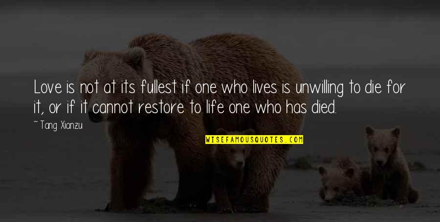 Tang Quotes By Tang Xianzu: Love is not at its fullest if one Tang Quotes By Tang Xianzu: Love is not at its fullest if one