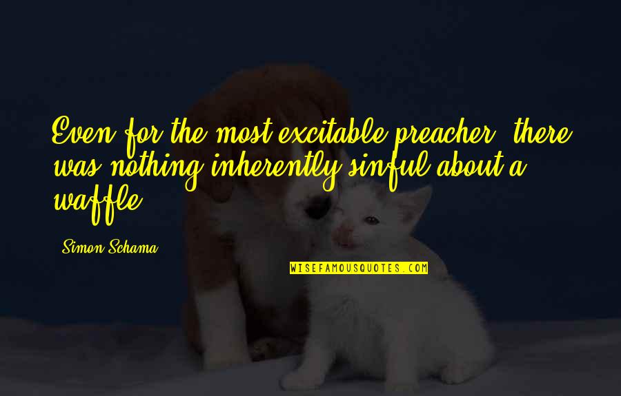 Tangelo Orange Quotes By Simon Schama: Even for the most excitable preacher, there was