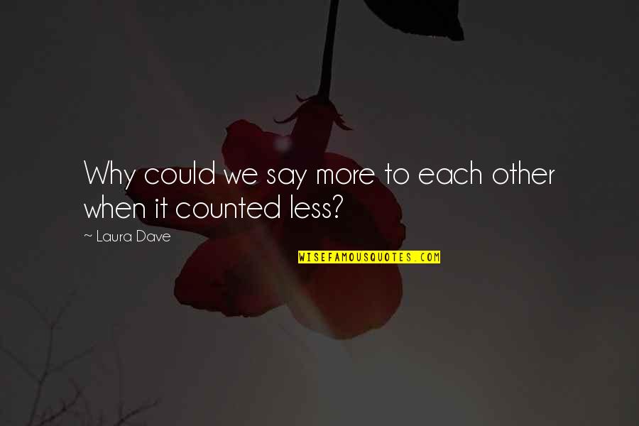 Tanggapan Terhadap Quotes By Laura Dave: Why could we say more to each other