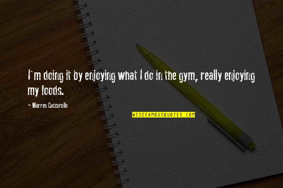 Tanggapin Quotes By Warren Cuccurullo: I'm doing it by enjoying what I do Tanggapin Quotes By Warren Cuccurullo: I'm doing it by enjoying what I do