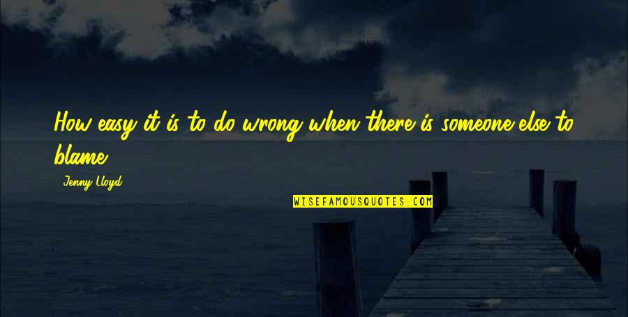 Tangguh Expansion Quotes By Jenny Lloyd: How easy it is to do wrong when