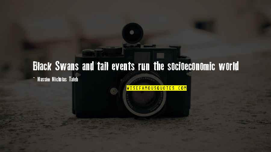 Tangiwai Volcano Quotes By Nassim Nicholas Taleb: Black Swans and tail events run the socioeconomic
