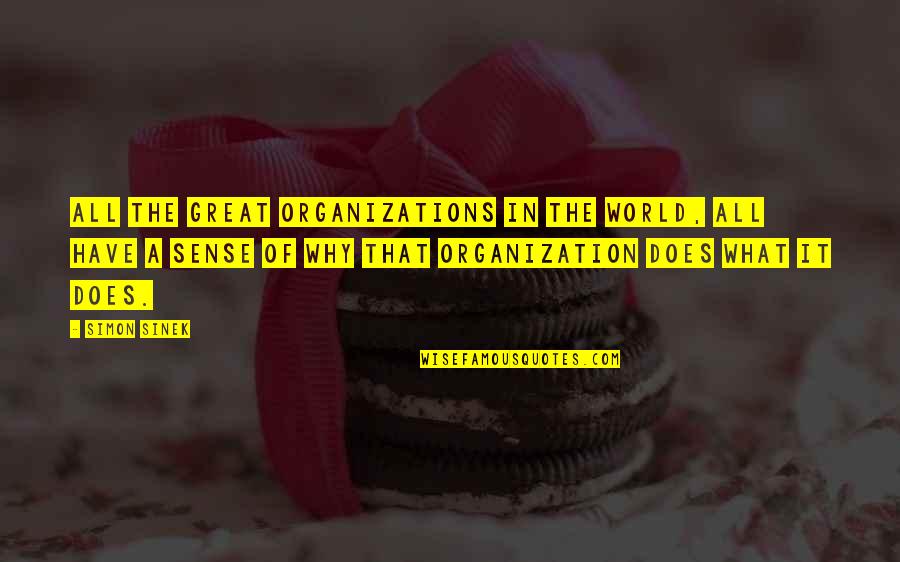 Tangtong Gyalpo Quotes By Simon Sinek: All the great organizations in the world, all