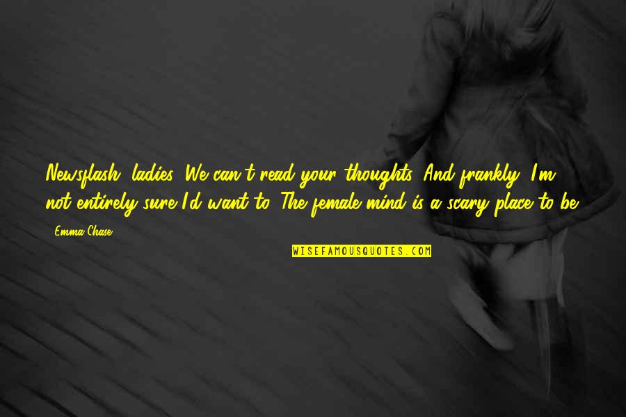 Tanicho Quotes By Emma Chase: Newsflash, ladies: We can't read your thoughts. And Tanicho Quotes By Emma Chase: Newsflash, ladies: We can't read your thoughts. And