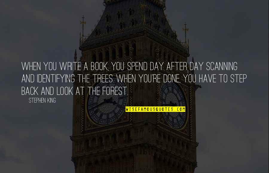 Tanimiyom Quotes By Stephen King: When you write a book, you spend day Tanimiyom Quotes By Stephen King: When you write a book, you spend day