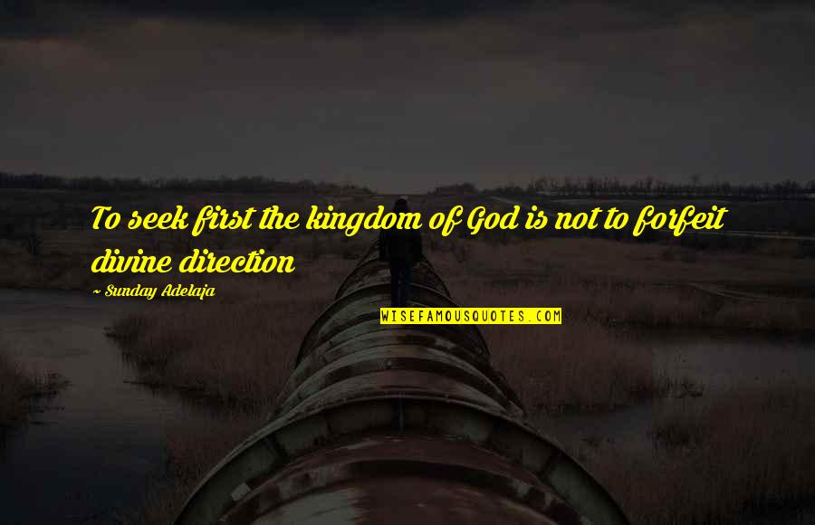 Tanioka Menu Quotes By Sunday Adelaja: To seek first the kingdom of God is Tanioka Menu Quotes By Sunday Adelaja: To seek first the kingdom of God is