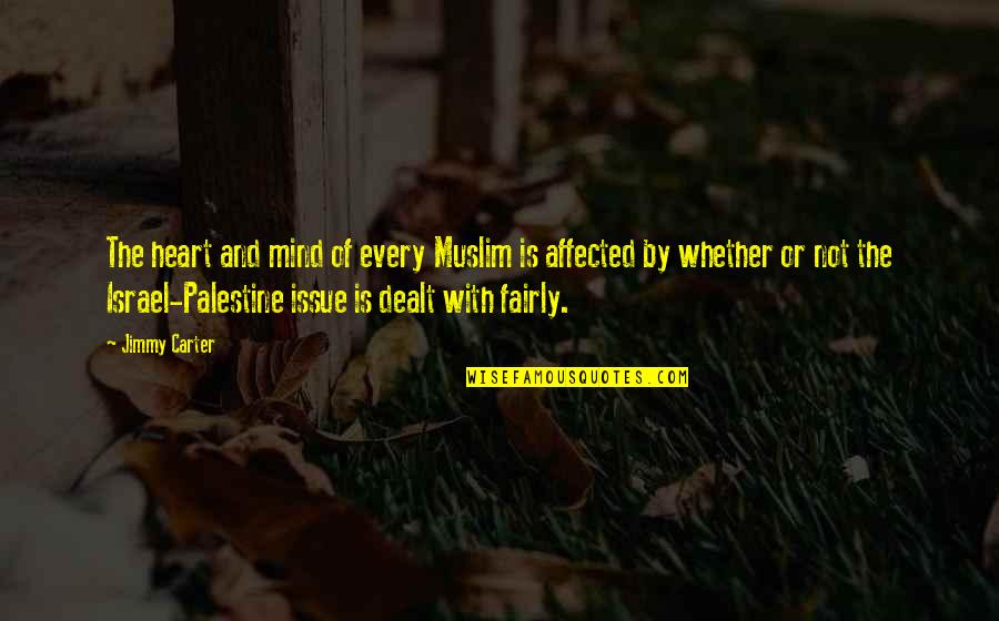 Tanitsha K Quotes By Jimmy Carter: The heart and mind of every Muslim is Tanitsha K Quotes By Jimmy Carter: The heart and mind of every Muslim is
