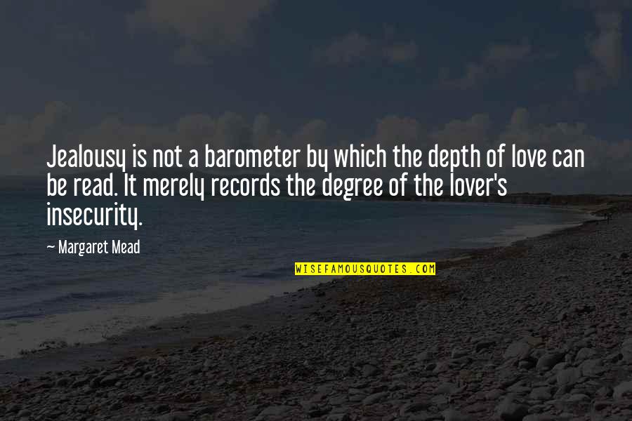 Taniyah Pilgrim Quotes By Margaret Mead: Jealousy is not a barometer by which the Taniyah Pilgrim Quotes By Margaret Mead: Jealousy is not a barometer by which the