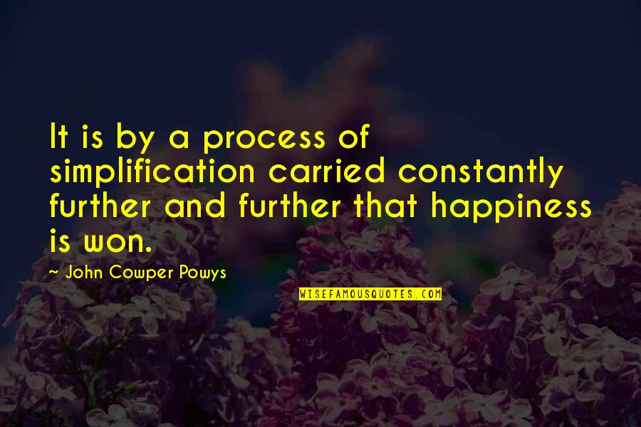 Tanizaki Yukari Quotes By John Cowper Powys: It is by a process of simplification carried Tanizaki Yukari Quotes By John Cowper Powys: It is by a process of simplification carried