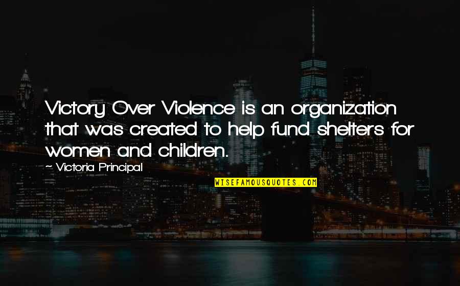 Tanjung Tuan Quotes By Victoria Principal: Victory Over Violence is an organization that was Tanjung Tuan Quotes By Victoria Principal: Victory Over Violence is an organization that was