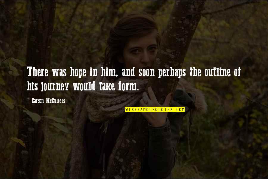 Tanken Belgie Quotes By Carson McCullers: There was hope in him, and soon perhaps Tanken Belgie Quotes By Carson McCullers: There was hope in him, and soon perhaps