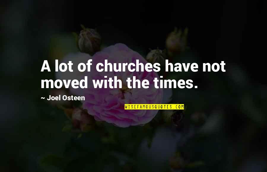 Tanking Membrane Quotes By Joel Osteen: A lot of churches have not moved with