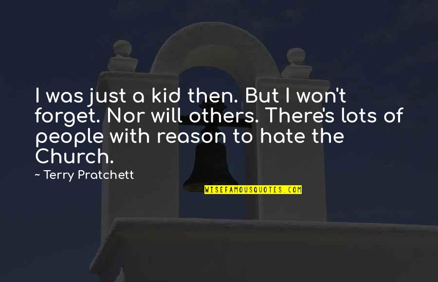 Tanking Slurry Quotes By Terry Pratchett: I was just a kid then. But I Tanking Slurry Quotes By Terry Pratchett: I was just a kid then. But I
