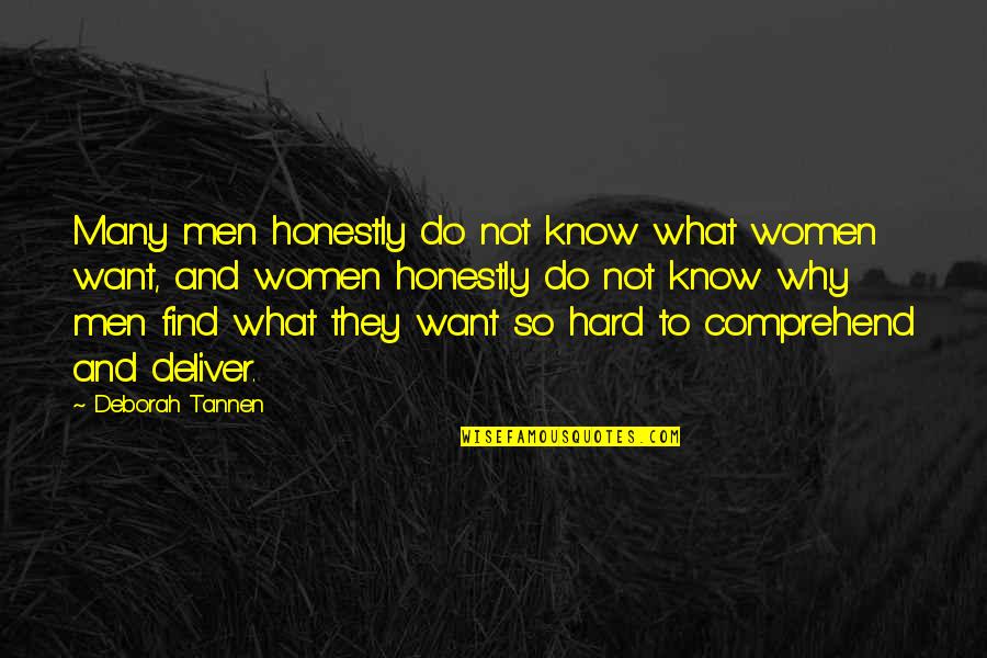 Tannen Quotes By Deborah Tannen: Many men honestly do not know what women