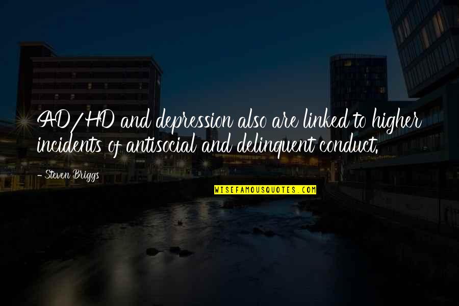 Tannenbaum Quotes By Steven Briggs: AD/HD and depression also are linked to higher