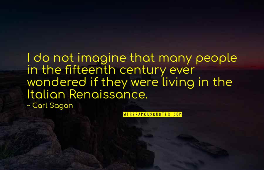 Tannia Talento Quotes By Carl Sagan: I do not imagine that many people in