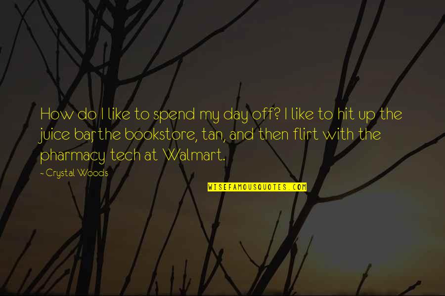 Tanning Quotes By Crystal Woods: How do I like to spend my day