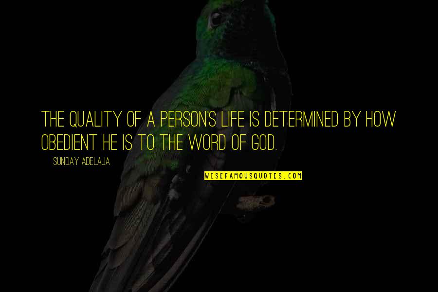 Tanning Sayings And Quotes By Sunday Adelaja: The quality of a person's life is determined