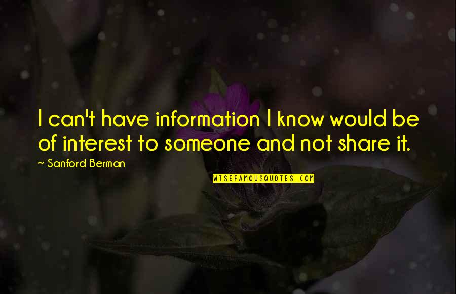 Tanny Quotes By Sanford Berman: I can't have information I know would be