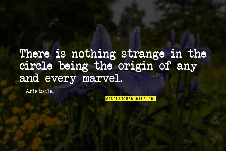 Tanski Publications Quotes By Aristotle.: There is nothing strange in the circle being
