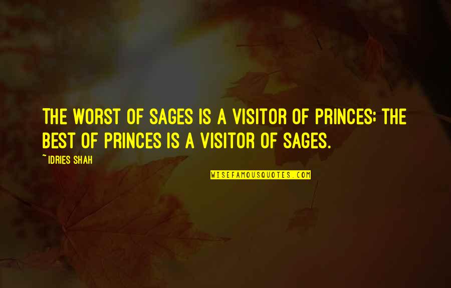 Tansy Mustard Quotes By Idries Shah: The worst of sages is a visitor of